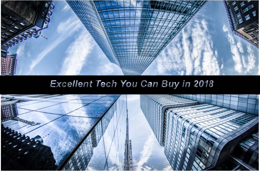 excellent-tech you can buy in 2018 - techbmc
